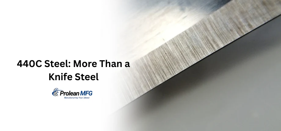 Close up of steel knife blade with text “440C Steel: More than a knife steel”