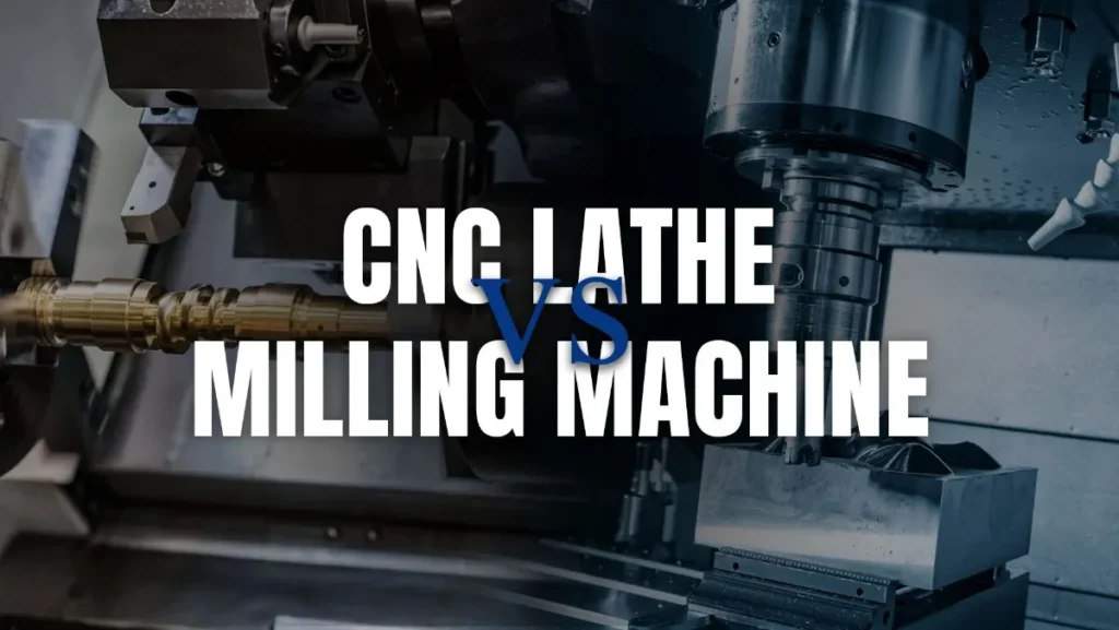 Comparison of a CNC lathe and a milling machine.