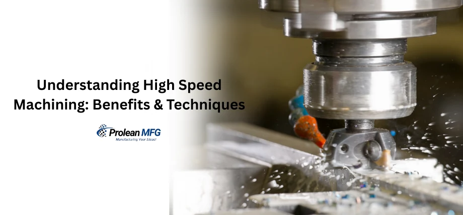 High speed milling cutter closeup with coolant pipe and water splashes on the right with text “Understanding High Speed Machining: Benefits & Techniques”