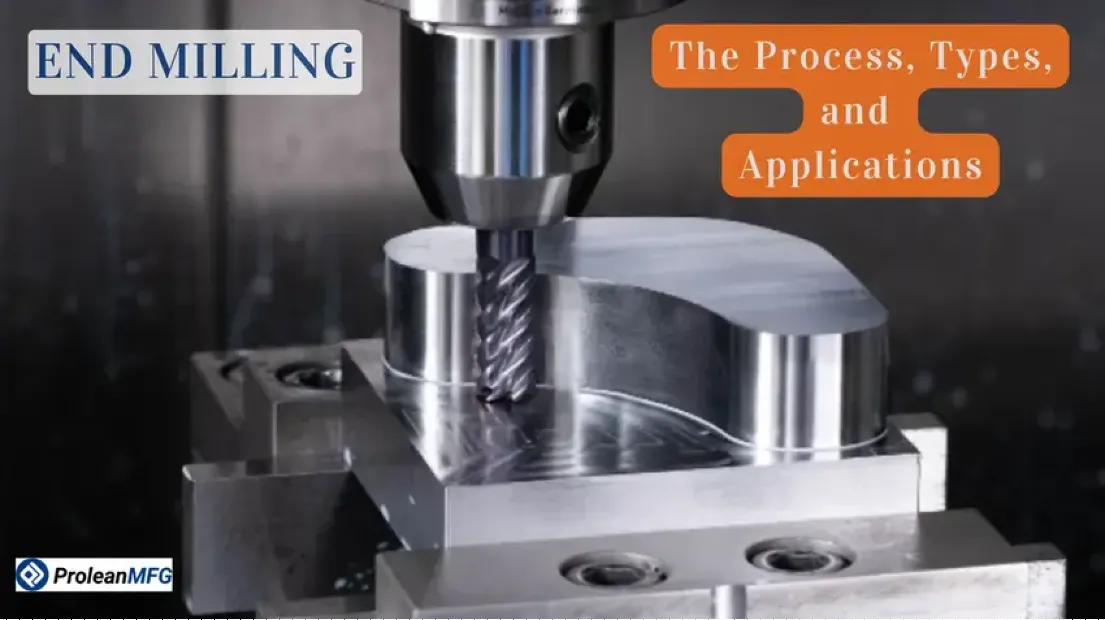 Carbide end mill cutting tool engaged in CNC milling operation, with overlaid text reading "End Milling: The Process, Variations, and Applications.