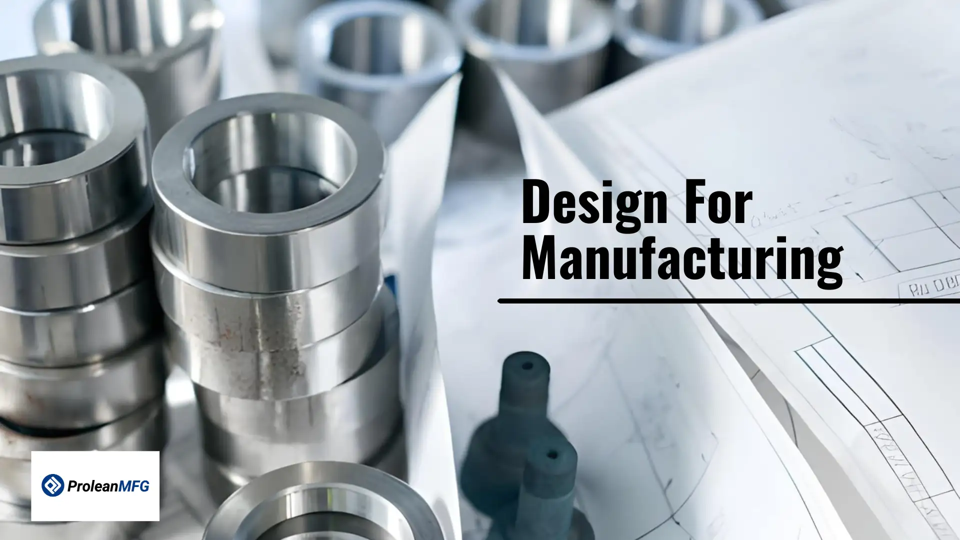 The image shows CNC-machined metal parts placed on a technical drawing. Over the image, text overlay reads “Design for Manufacturing,” emphasizing the blog topic.