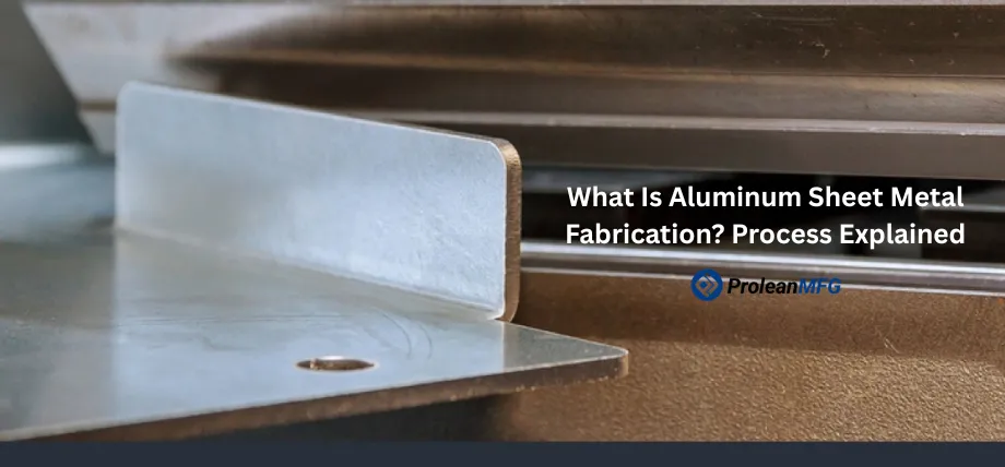 Close-up of precision-bent aluminum sheet metal pieces with clean edges and holes, stacked in a manufacturing setting with text “What is aluminum sheet metal fabrication? Process Explained”