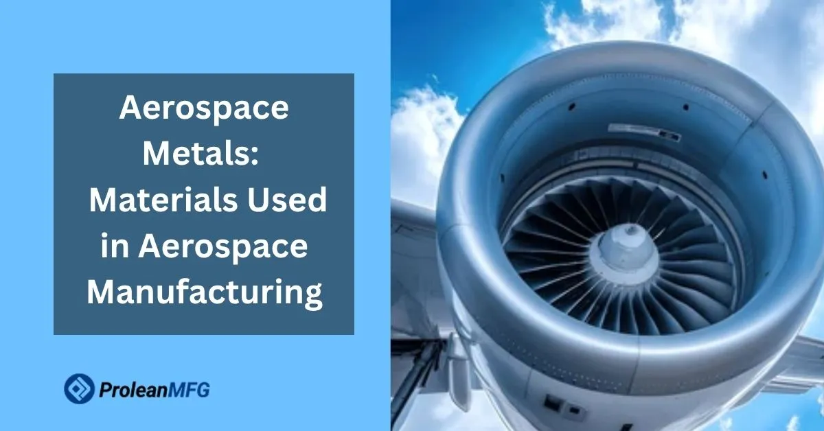 featured images of blog with a picture of aerospace metal on the right side and titles with Prolean MFG logo on the left side