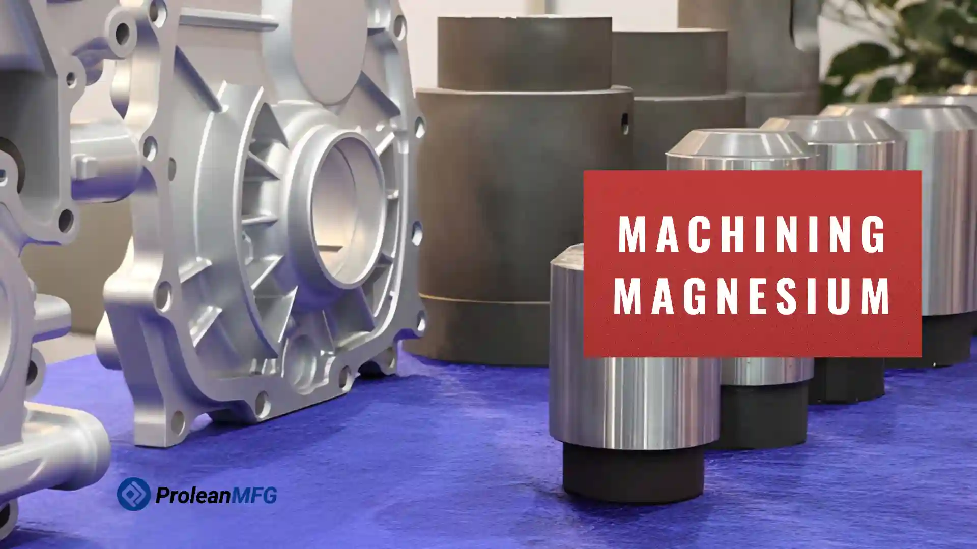 The image shows machined magnesium parts with a title overlay.