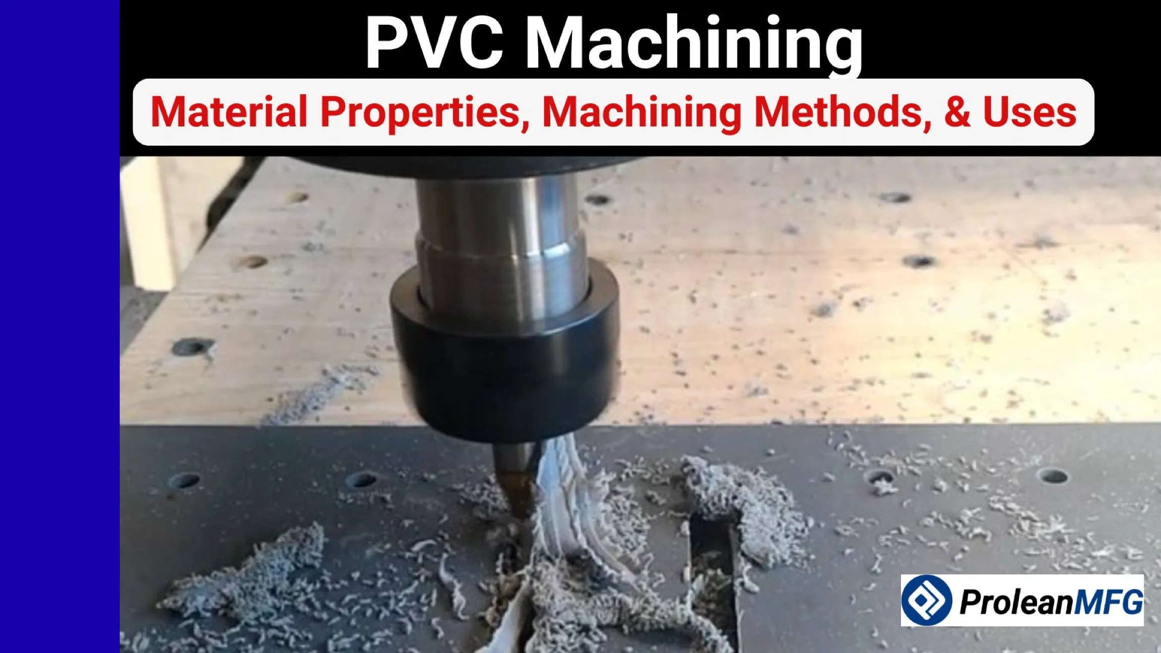CNC milling tool cutting into a PVC sheet with white plastic shavings, overlaid with the title "PVC Machining – Material Properties, Machining Methods, & Uses."