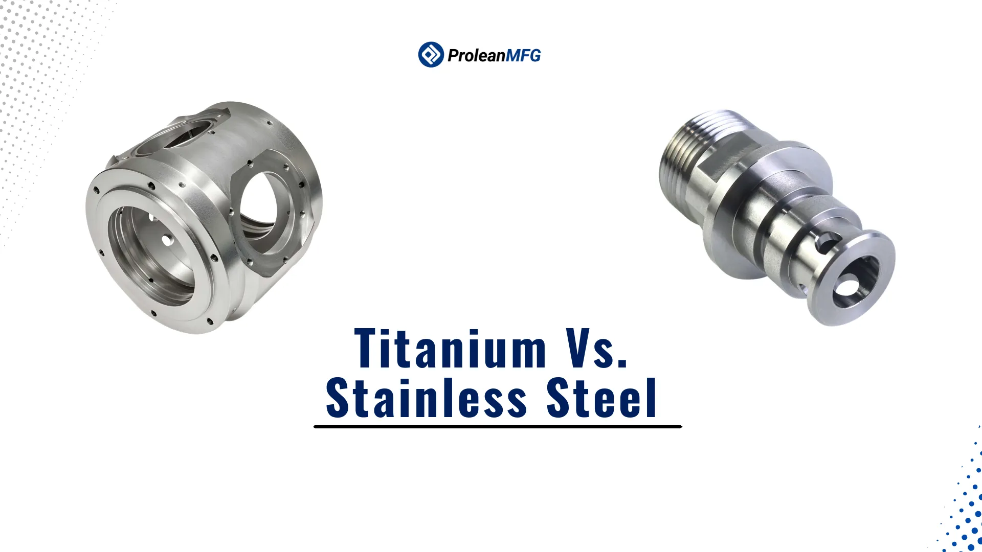 Feature image comparing titanium and stainless steel with part images and text.