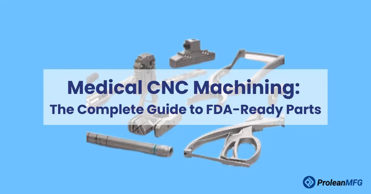 Banner showing machined medical metal parts with the text “Medical CNC Machining: The Complete Guide to FDA‑Ready Parts.”