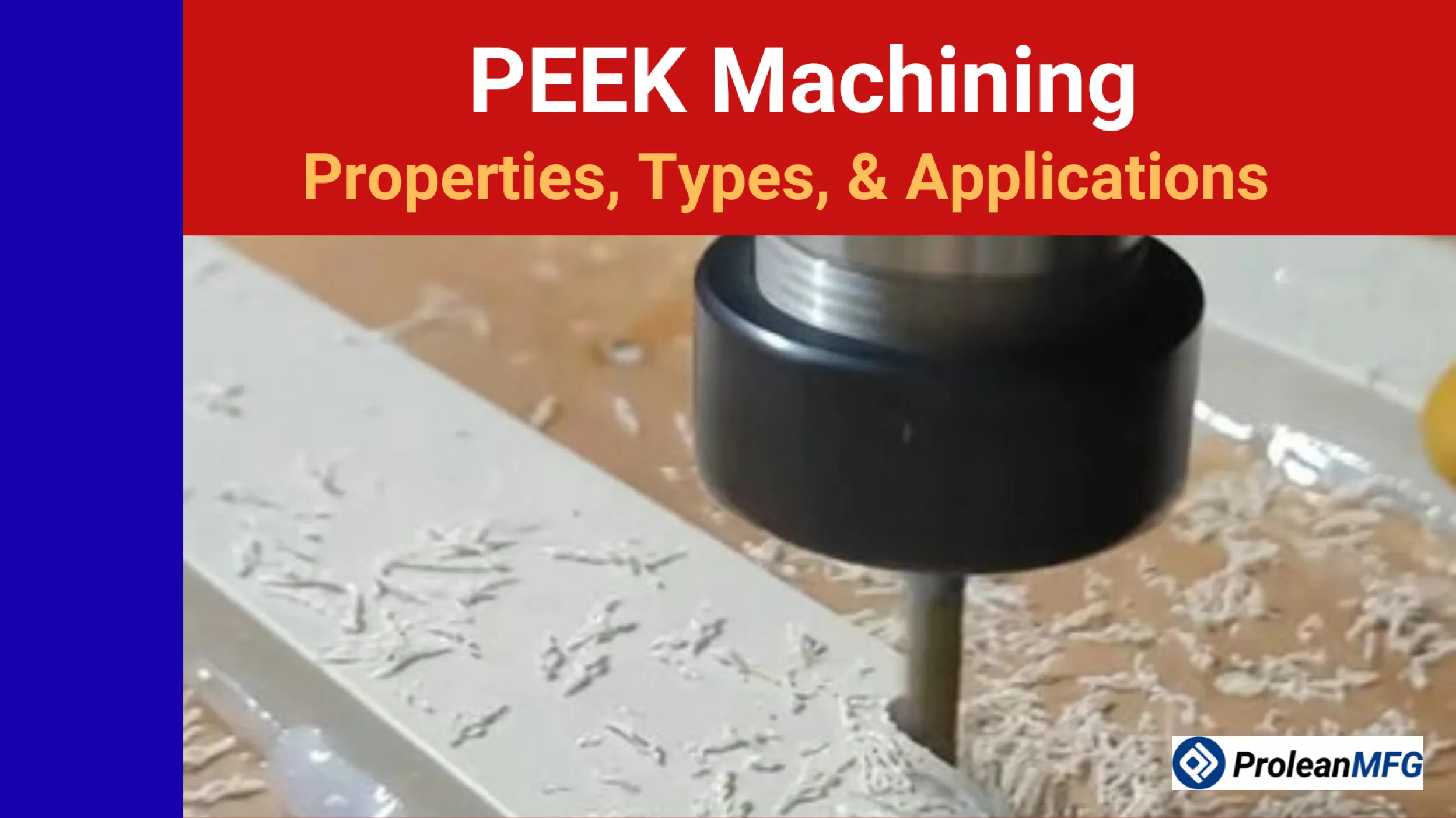 CNC end mill peek material machining (milling) with chips scattered around, text overlay titled "PEEK Machining: Properties, Types & Applications"