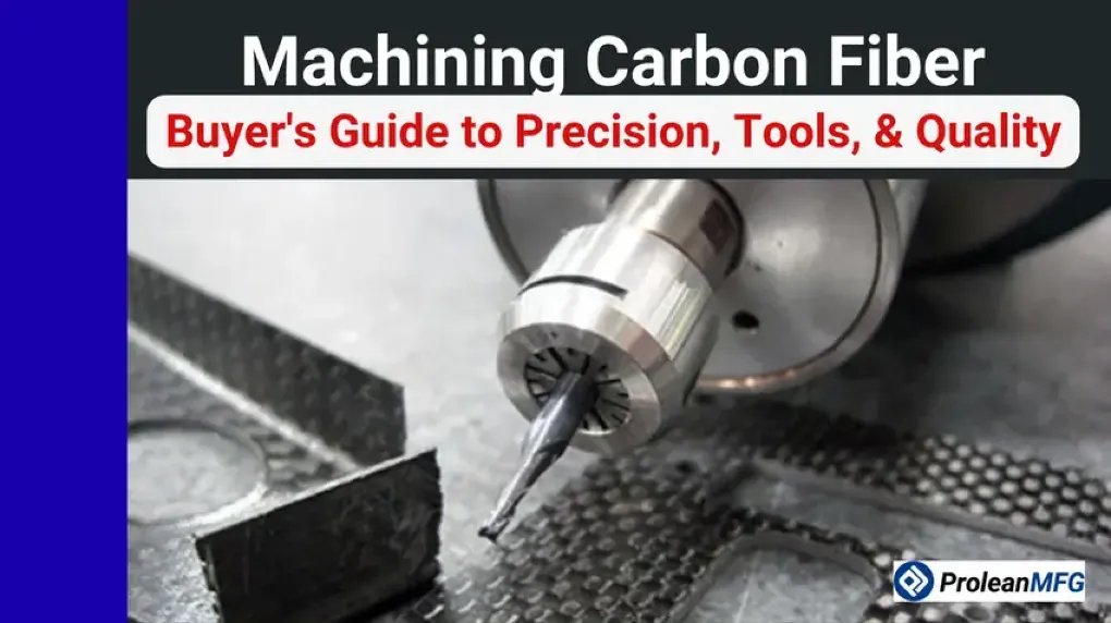CNC end mill cutting carbon fiber sheet and block — "Machining Carbon Fiber: Buyer's Guide to Precision, Tools, & Quality